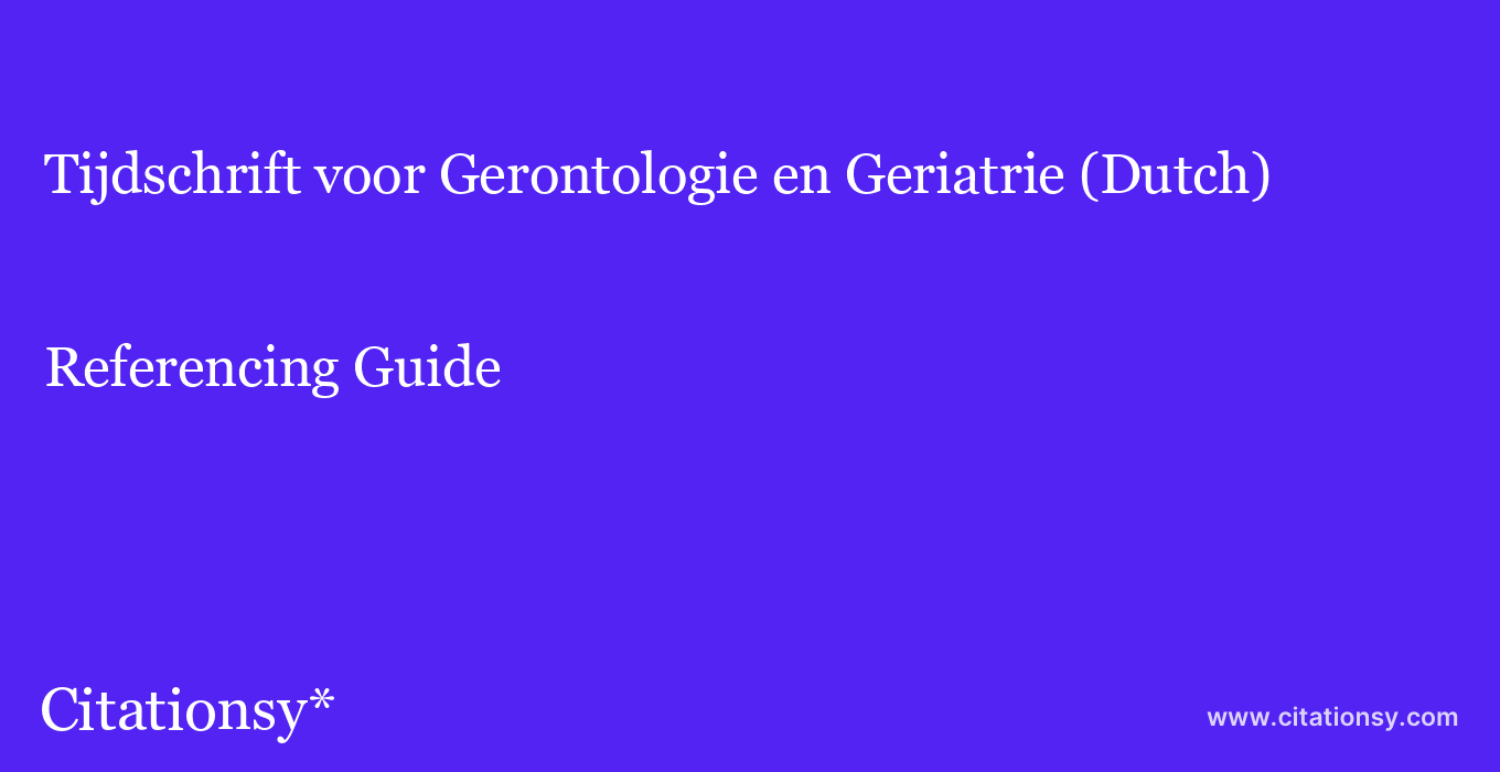cite Tijdschrift voor Gerontologie en Geriatrie (Dutch)  — Referencing Guide